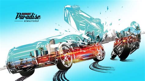 Burnout Paradise: Remastered! A High-Octane Arcade Racer Reignited For Modern Consoles